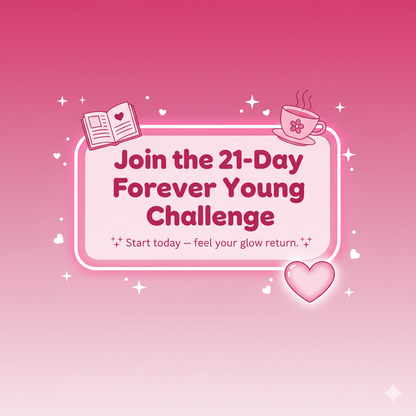 🌸 21 Day Forever Young Challenge™ + Bonuses